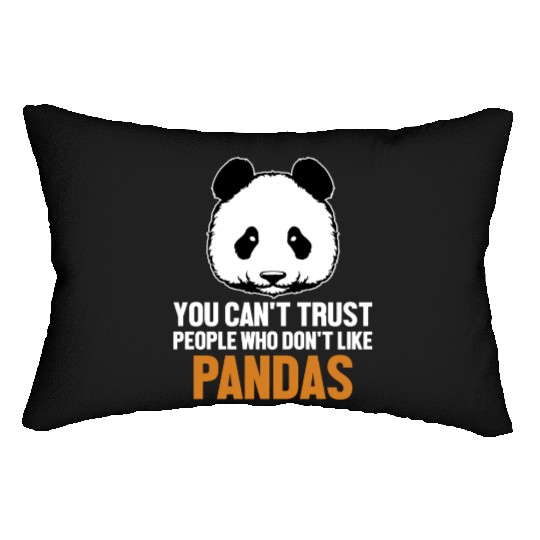 Can't Trust People Who Don't Like Pandas Friend Lumbar Pillows