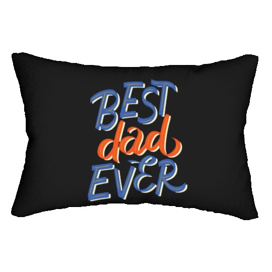 Best Dad Ever - Stylish and Unique Design Lumbar Pillows