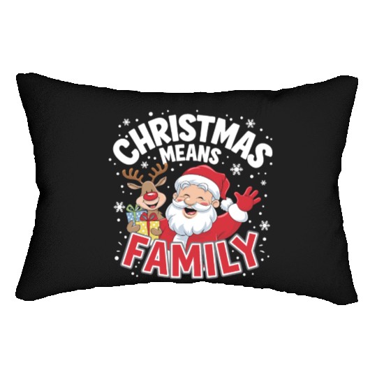 Christmas means family Lumbar Pillows