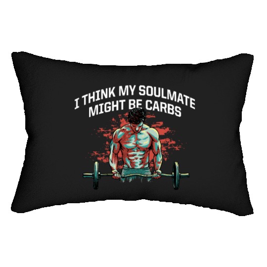 My Soulmate Might Be Carbs Funny Workout Humor Gym Lumbar Pillows