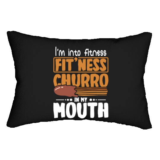I'm into fitness Fit'ness Churro in my mouth Lumbar Pillows