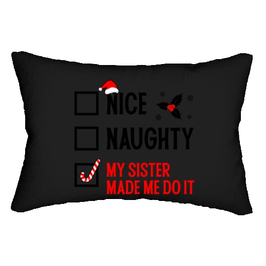 Funny Christmas Checklist "My Sister Made Me Do It Lumbar Pillows