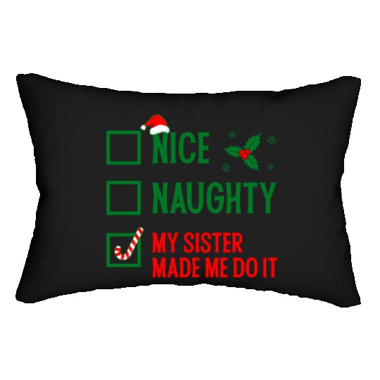 Funny Christmas Checklist "My Sister Made Me Do It Lumbar Pillows
