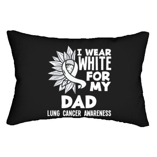Lung Cancer Awareness I Wear White For My Dad Lumbar Pillows