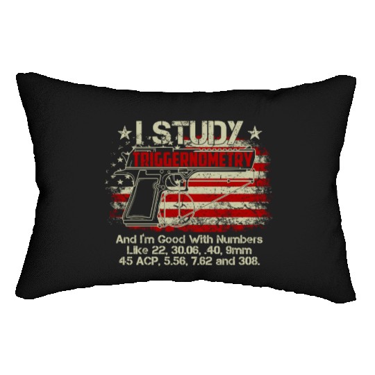 I Study Triggernometry Good With Numbers Gun Lumbar Pillows