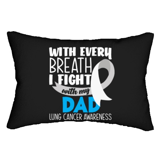 Lung Cancer Awareness I Fight With My Dad Lumbar Pillows