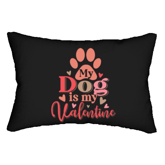 My Dog Is My Valentine Lumbar Pillows Funny Dog Lover Retro