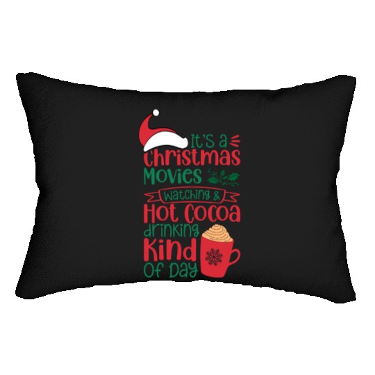 Its a Christmas Movies Watching and Hot Cocoa Lumbar Pillows