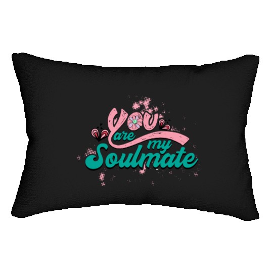 You Are My Soulmate Lumbar Pillows