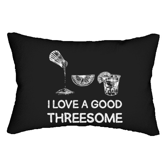 I Love A Good Threesome Margarita Humor Lumbar Pillows
