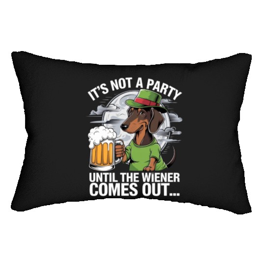 It's Not A Party Until Dachshund Irish Beer Wiener Lumbar Pillows