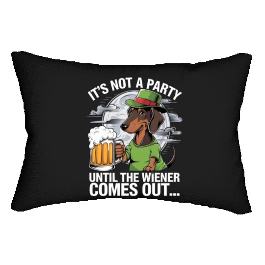 It's Not A Party Until Dachshund Irish Beer Wiener Lumbar Pillows