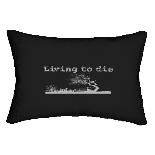 Graveyard shilouet typography Living to die Lumbar Pillows