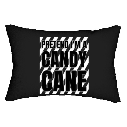Pretend I'm A Candy Cane Lumbar Pillows Adult Kids Men Women