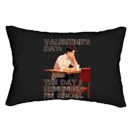 The Day I Remember I'm Single Valentines Day Lumbar Pillows