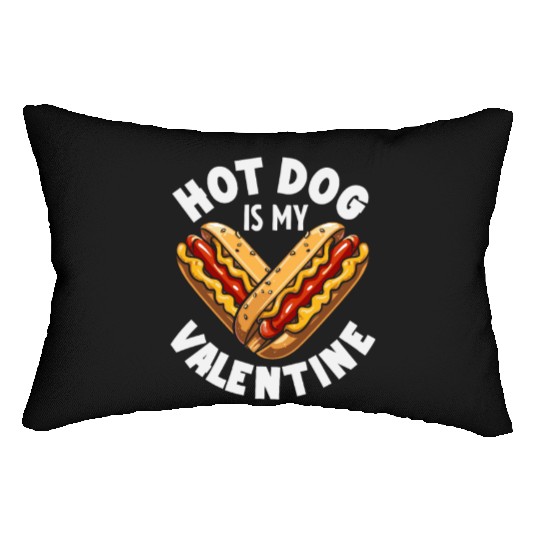 Hot Dog Is My Valentine Fun Love Humor Lumbar Pillows