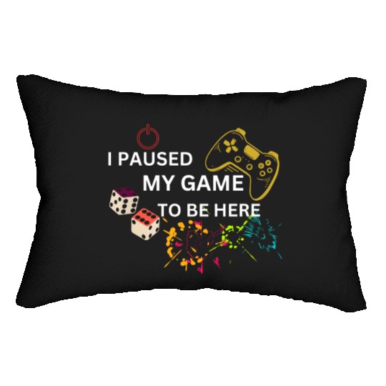 i paused my game to be here Lumbar Pillows
