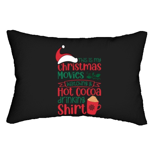 Christmas Movies Watching and Hot Cocoa Drinking Lumbar Pillows
