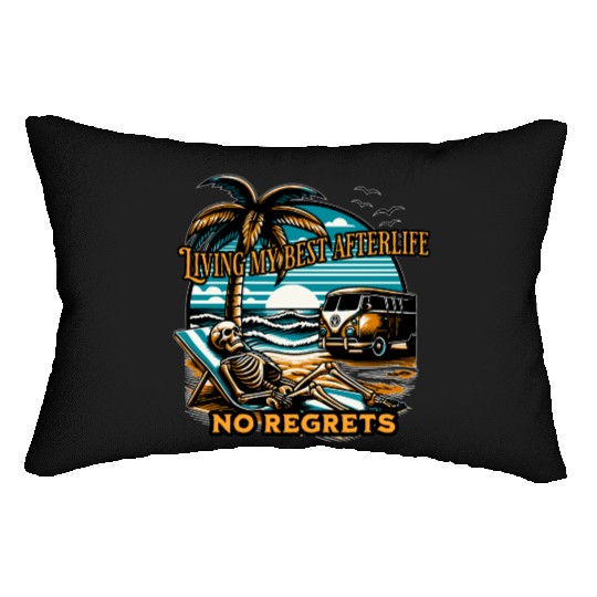 Living my best afterlife. No regrets. Lumbar Pillows