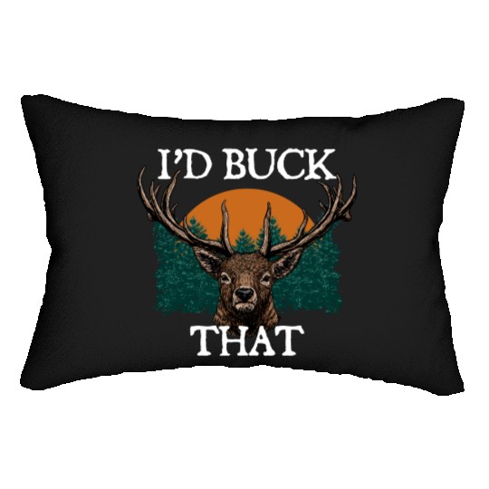 Id Buck That Deer Hunting Elk Hunter Forest Funny Lumbar Pillows