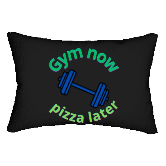 Gym Now, Pizza Later - Funny Fitness Lover Lumbar Pillows