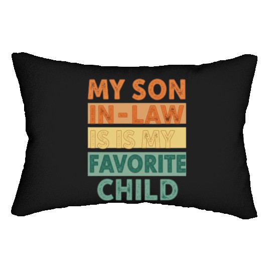 My Son-in-Law is My Favorite Child Retro Design Lumbar Pillows