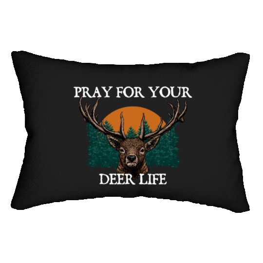 Pray for Your Deer Life Elk Hunting Antler Hunter Lumbar Pillows