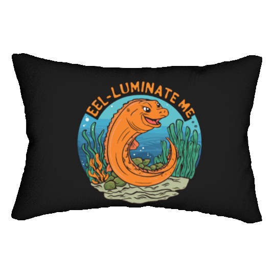Eel-luminate Me Funny Eel Pun for Sea Life Lovers Lumbar Pillows