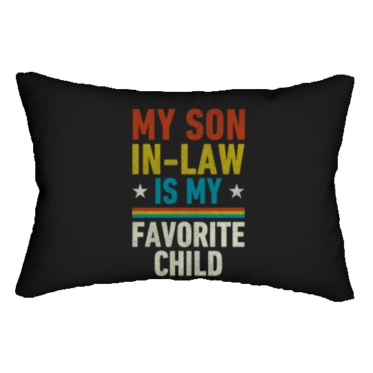 My Son In Law Is My Favorite Child Lumbar Pillows