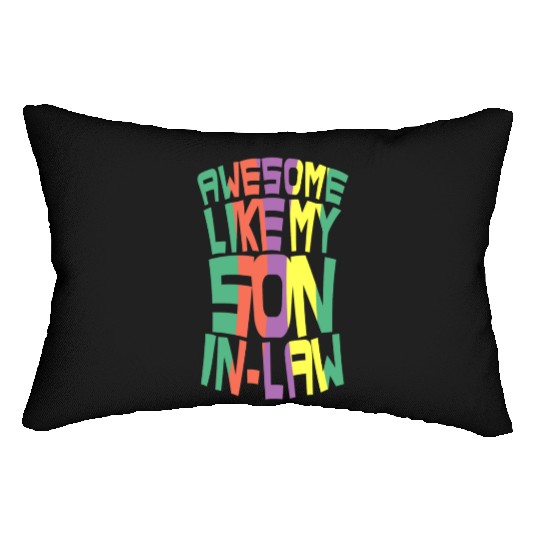 Awesome Like My Son In Law Lumbar Pillows