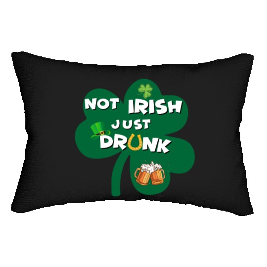 st patricks day NO IRISH JUST DRUNK Lumbar Pillows