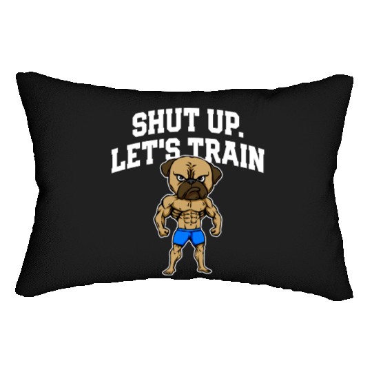 Shut Up Lets Train Funny Workout Humor Gym Lumbar Pillows