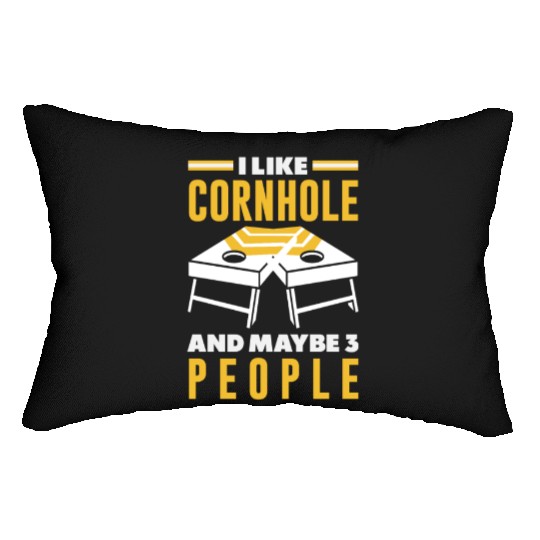 I Like Cornhole And Maybe 3 People Lumbar Pillows