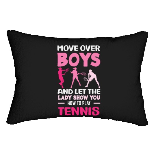 Move Over Boys Let The Lady Show Tennis Lumbar Pillows
