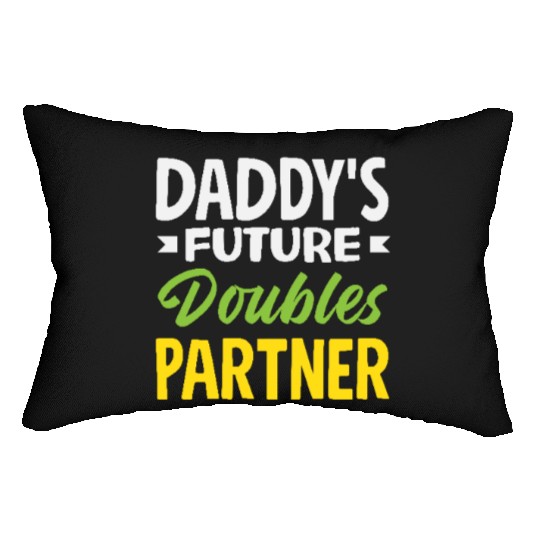 Daddy's Future Tennis Doubles Partner Lumbar Pillows