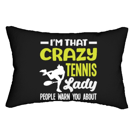 I'm That Crazy Tennis Lady People Warn About Lumbar Pillows