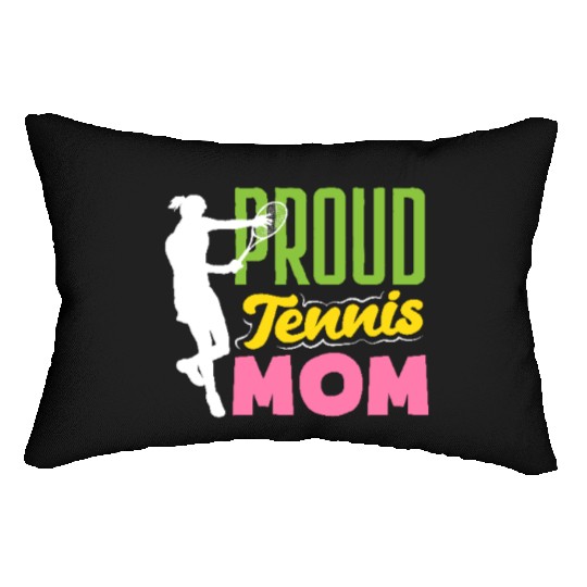 Proud Tennis Mom Enthusiast Gear Lumbar Pillows