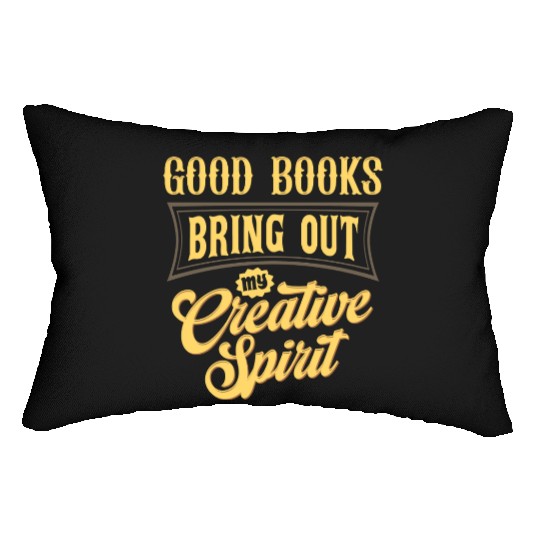 Good Books Bring Out My Creative Spirit Lumbar Pillows