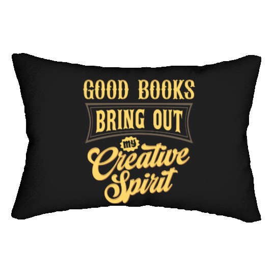 Good Books Bring Out My Creative Spirit Lumbar Pillows