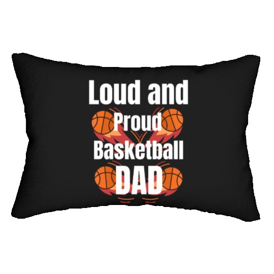 Loud and Proud Basketball Dad Lumbar Pillows