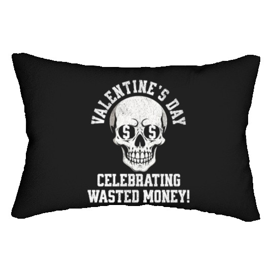 Valentines Day Celebrating Wasted Money Lumbar Pillows
