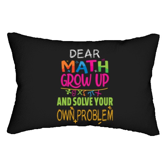 Funny Math Quote for Girls Boys Teens Men Women Lumbar Pillows
