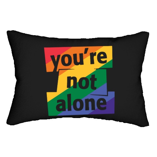 You are Not Alone Rainbow Lumbar Pillows