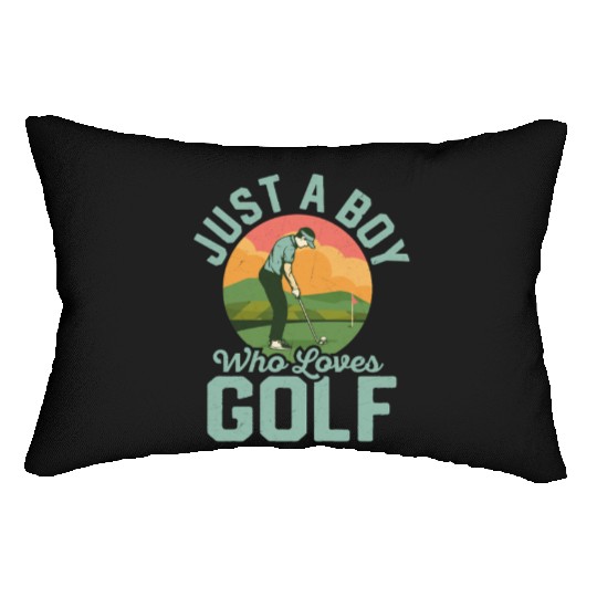 Just A Boy Who Loves Golf Hobby Golfer Lumbar Pillows