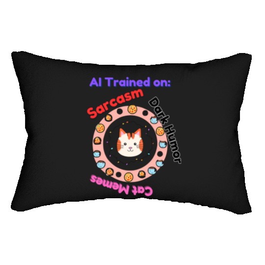 Trained on sarcasm dark humor and cat memes Lumbar Pillows