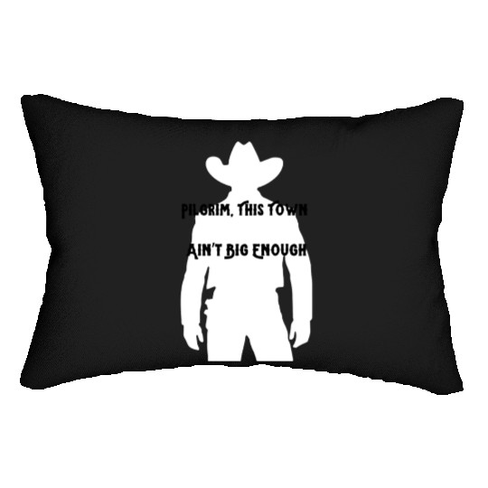 Pilgrim, This Town Ain't Big Enough Western Lumbar Pillows