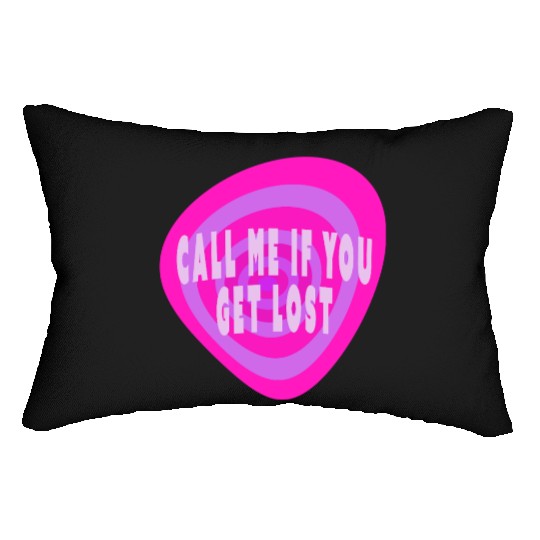 Call me if you get lost Lumbar Pillows