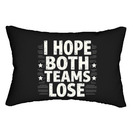 I Hope Both Teams Lose Funny American Football Lumbar Pillows