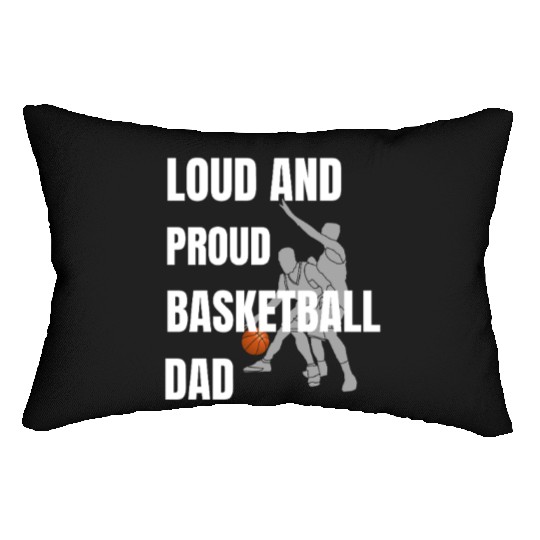 Loud and Proud Basketball Dad Lumbar Pillows