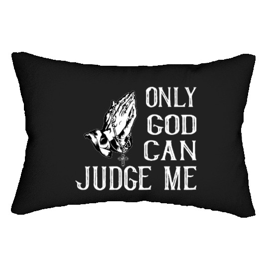 ONLY GOD CAN JUDGE ME Lumbar Pillows